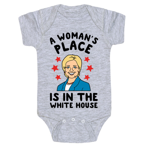 A Woman's Place is in the White House (Hillary 2016) Baby One-Piece