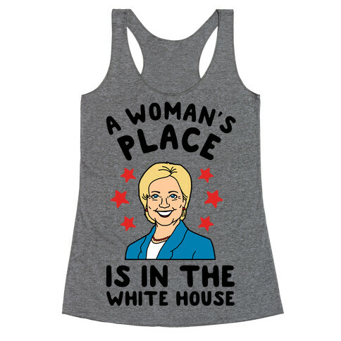 A Woman's Place is in the White House (Hillary 2016) Racerback Tank Top