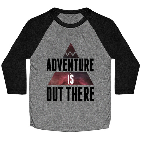 Adventure is Out There! Baseball Tee