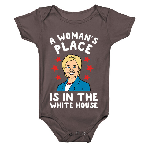A Woman's Place is in the White House (Hillary 2016) Baby One-Piece