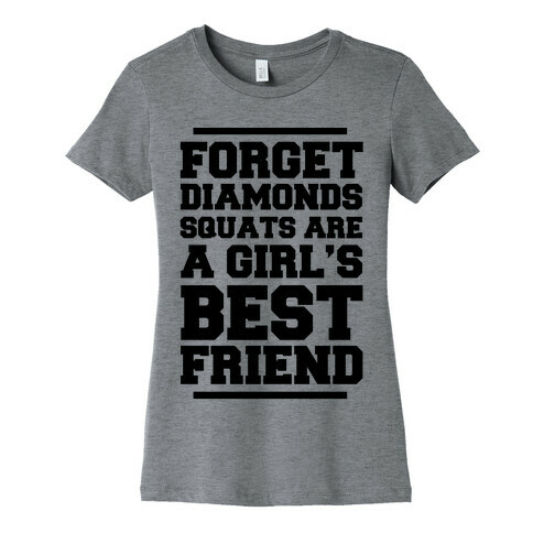 Forget Diamonds Squats Are A Girl's Best Friend Womens T-Shirt