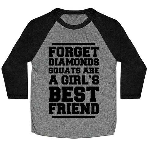 Forget Diamonds Squats Are A Girl's Best Friend Baseball Tee