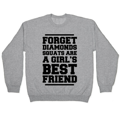 Forget Diamonds Squats Are A Girl's Best Friend Pullover