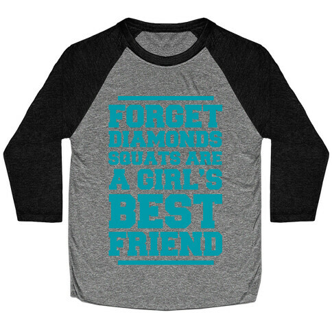 Forget Diamonds Squats Are A Girl's Best Friend Baseball Tee