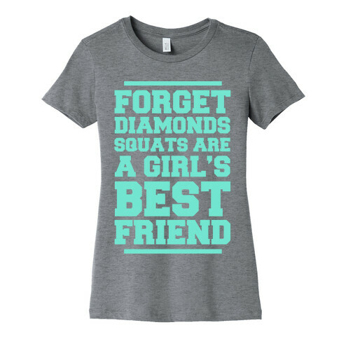 Forget Diamonds Squats Are A Girl's Best Friend Womens T-Shirt