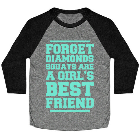 Forget Diamonds Squats Are A Girl's Best Friend Baseball Tee