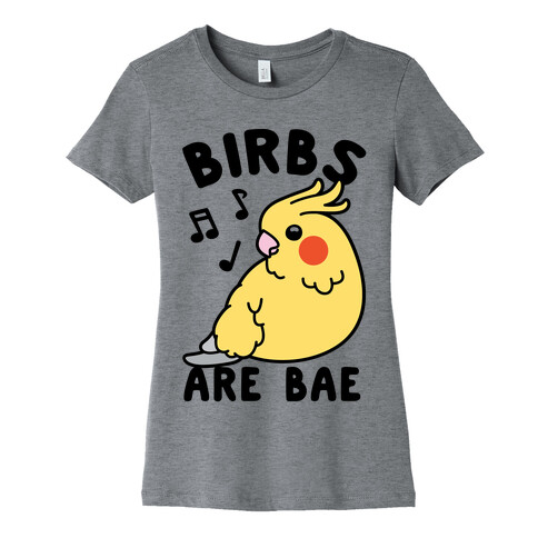 Birbs Are Bae Womens T-Shirt