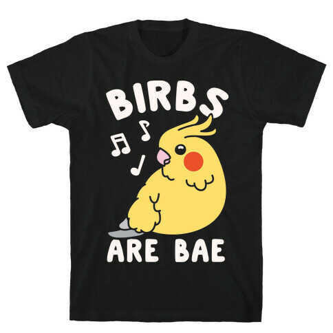 Birbs Are Bae T-Shirt