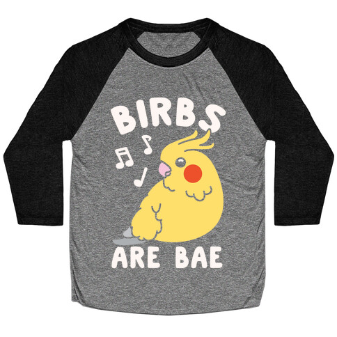 Birbs Are Bae Baseball Tee