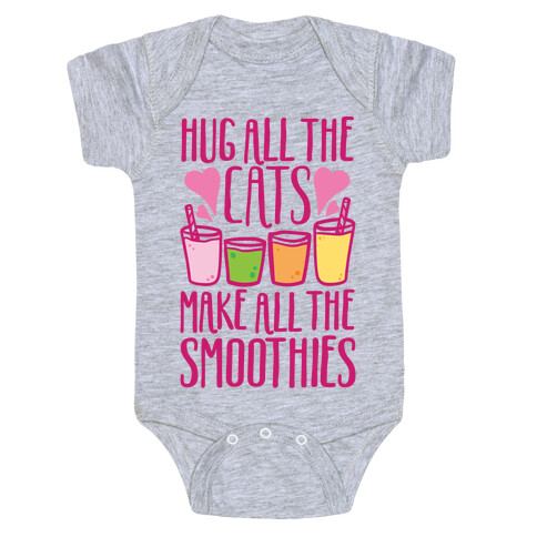 Hug All The Cats Make All The Smoothies Baby One-Piece