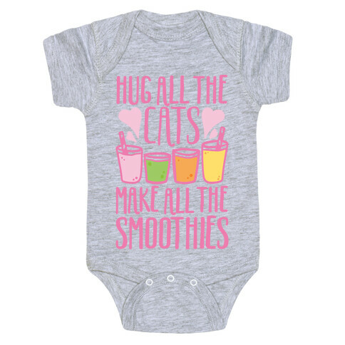 Hug All The Cats Make All The Smoothies Baby One-Piece