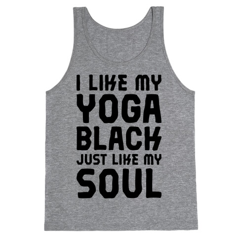  Like My Yoga Black Just Like My Soul Tank Top