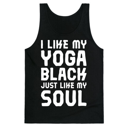 I Like My Yoga Black Just Like My Soul Tank Top