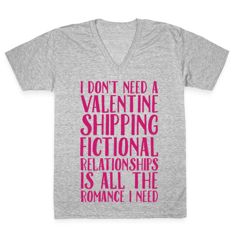 Shipping Fictional Relationships Is All The Romance I Need V-Neck Tee Shirt