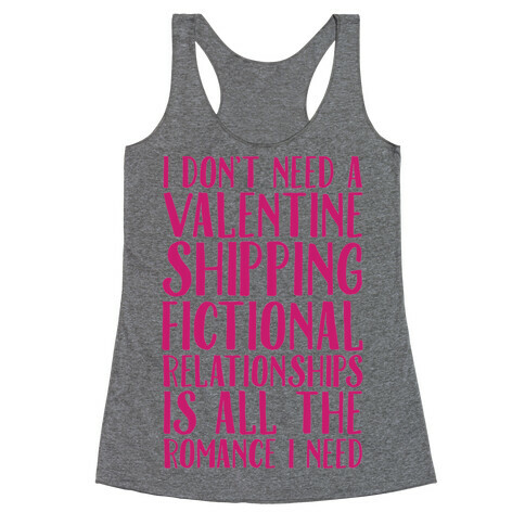 Shipping Fictional Relationships Is All The Romance I Need Racerback Tank Top