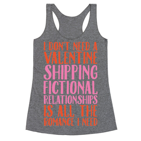 Shipping Fictional Relationships Is All The Romance I Need Racerback Tank Top