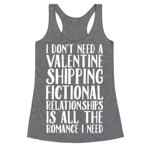 Shipping Fictional Relationships Is All The Romance I Need Racerback Tank Top
