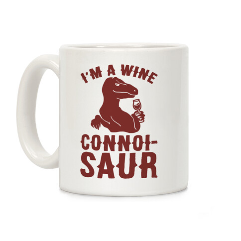 I'm A Wine Connoissaur Coffee Mug