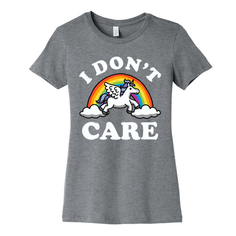 I Don't Care (Unicorn) Womens T-Shirt