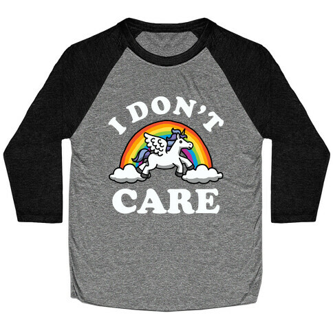 I Don't Care (Unicorn) Baseball Tee