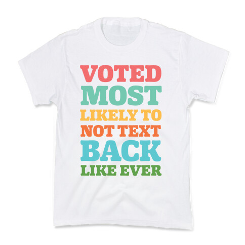 Voted Most Likely To Not Text Back Like Ever Kids T-Shirt