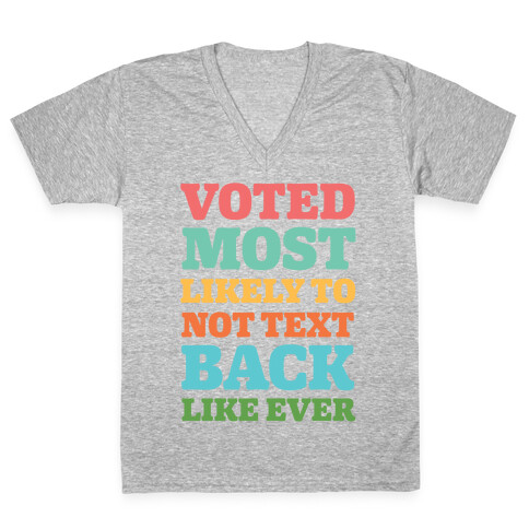 Voted Most Likely To Not Text Back Like Ever V-Neck Tee Shirt