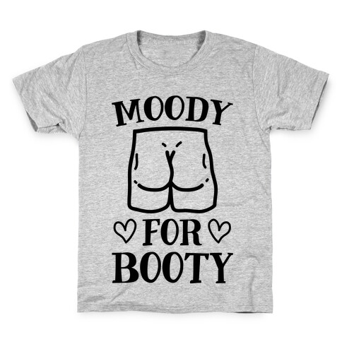 Moody For Booty Kids T-Shirt