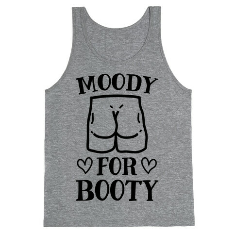 Moody For Booty Tank Top