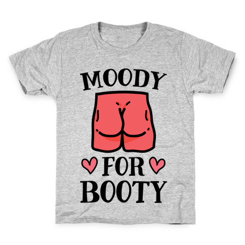 Moody For Booty Kids T-Shirt