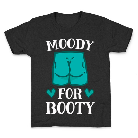 Moody For Booty Kids T-Shirt