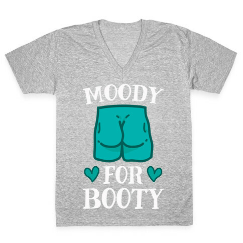 Moody For Booty V-Neck Tee Shirt