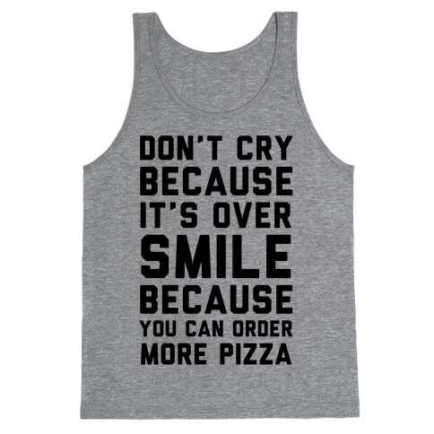 Don't Cry Because It's Over Tank Top