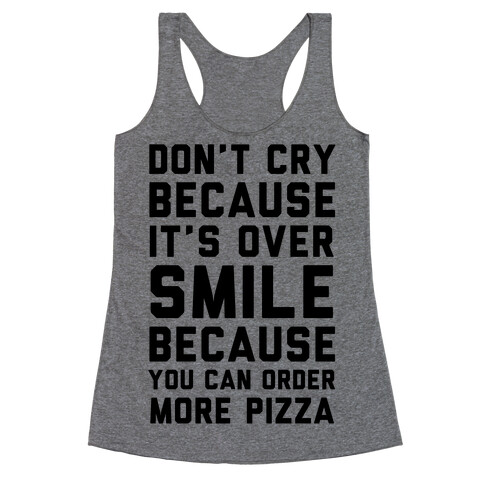 Don't Cry Because It's Over Racerback Tank Top