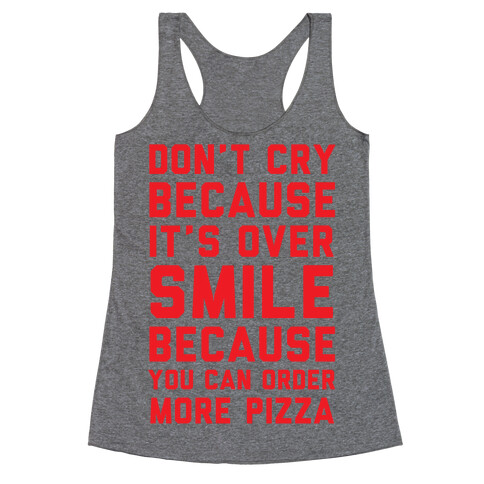 Don't Cry Because It's Over Racerback Tank Top