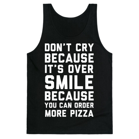 Don't Cry Because It's Over Tank Top