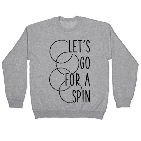 Let's Go For A Spin Pullover
