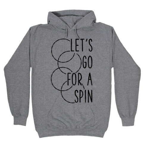 Let's Go For A Spin Hooded Sweatshirt
