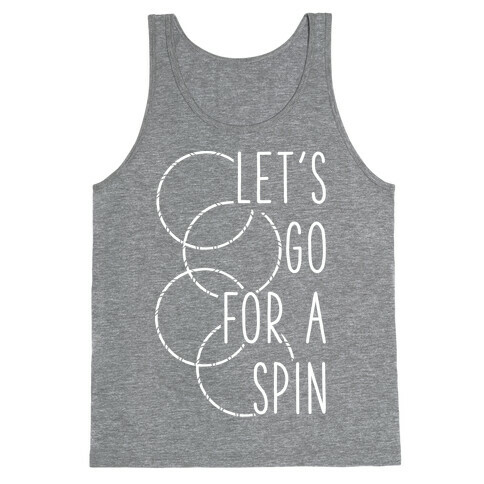 Let's Go For A Spin Tank Top
