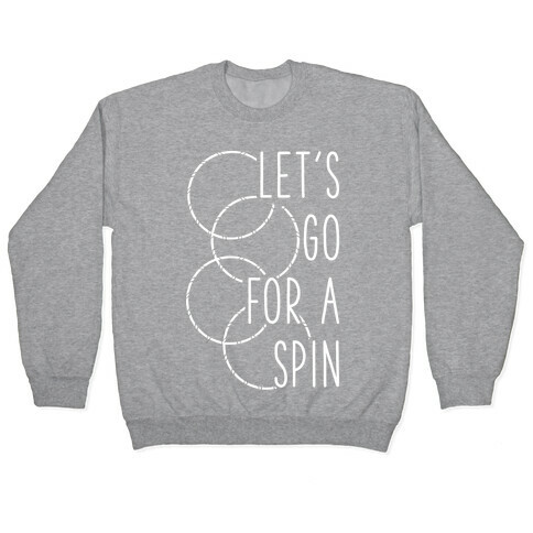 Let's Go For A Spin Pullover