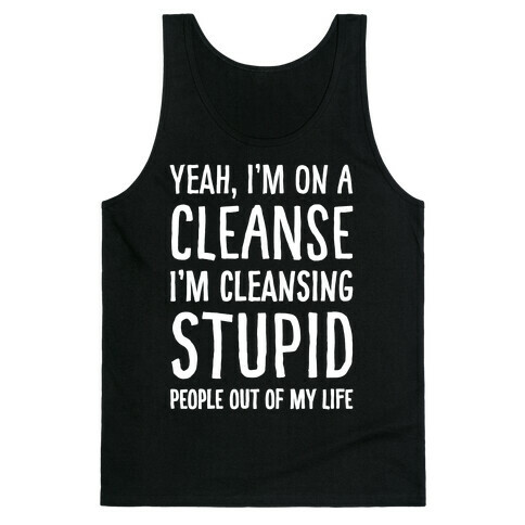 Stupid People Cleanse Tank Top