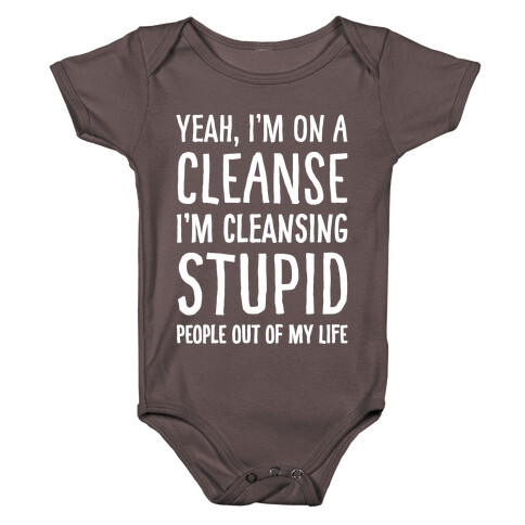 Stupid People Cleanse Baby One-Piece