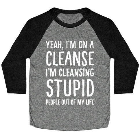 Stupid People Cleanse Baseball Tee