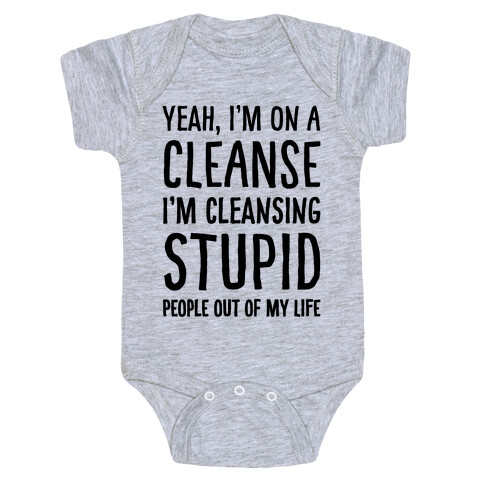 Stupid People Cleanse Baby One-Piece