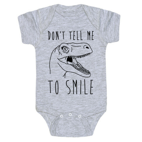 Don't Tell Me To Smile Dino Baby One-Piece