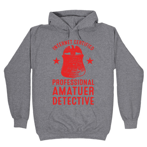 Internet Certified Amateur Detective Hooded Sweatshirt