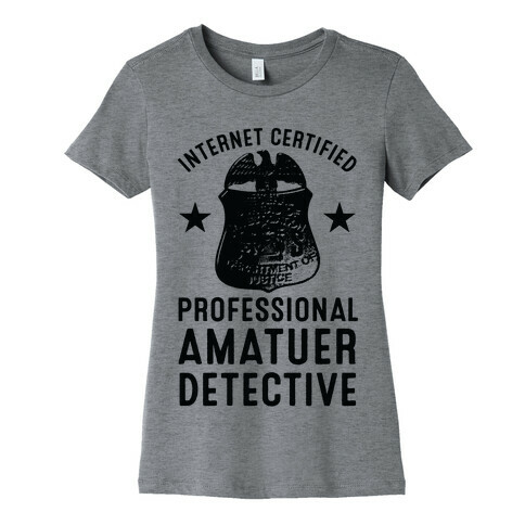 Internet Certified Amateur Detective Womens T-Shirt
