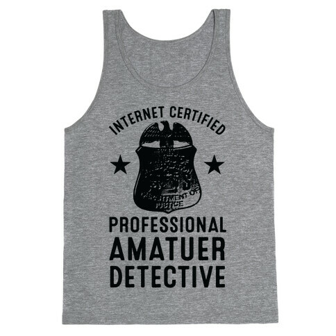 Internet Certified Amateur Detective Tank Top