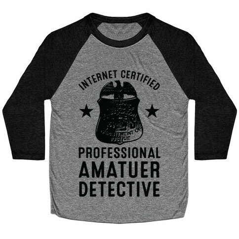 Internet Certified Amateur Detective Baseball Tee