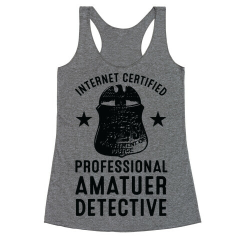 Internet Certified Amateur Detective Racerback Tank Top