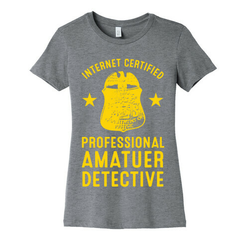 Internet Certified Amateur Detective Womens T-Shirt